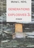 Michel-L Kehl - Générations explosives Tome 3 : .