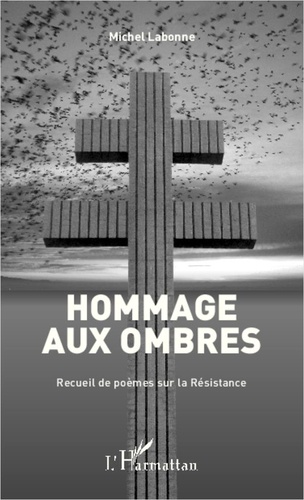 Michel Labonne - Hommage aux ombres - Recueil de poèmes sur la Résistance.