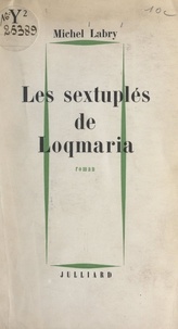 Michel Labry - Les sextuplés de Loqmaria.