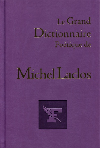 Michel Laclos - Le grand dictionnaire poétique de Michel Laclos.