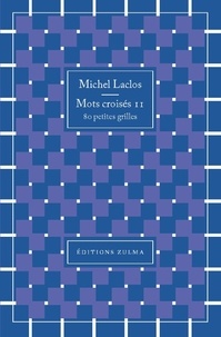Michel Laclos - Mots croisés 11 - 80 petites grilles.