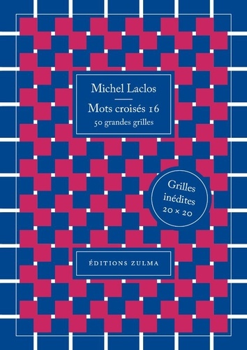 Michel Laclos - Mots croisés 16 - 50 grilles. Grilles inédites 20x20.