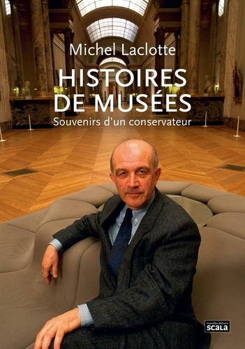 Histoires de musées. Souvenirs d'un conservateur