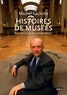 Michel Laclotte - Histoires de musées - Souvenirs d'un conservateur.