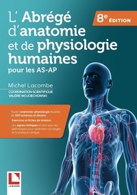 Michel Lacombe - L'abrégé d'anatomie et de physiologie humaines pour les AS-AP - 2 volumes.