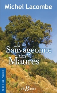 Michel Lacombe - La Sauvageonne des Maures.