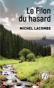 Michel Lacombe - Le filon du hasard.