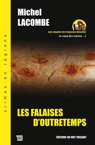 Le Sang des Siècles - Une enquête de Françoise Dutellier Tome 2 Les falaises d'Outretemps