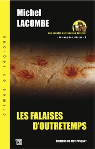 Michel Lacombe - Le Sang des Siècles - Une enquête de Françoise Dutellier Tome 2 : Les falaises d'Outretemps.