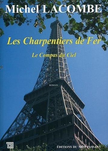 Michel Lacombe - Les charpentiers de fer Tome 2 : Le compas du ciel.