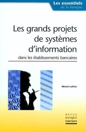 Michel Lafitte - Les grands projets de systèmes d'information dans les établissements bancaires.