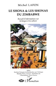 Michel Lafon - Le shona & les shonas du Zimbabwe - Recueil d'informations sur la langue et la culture....