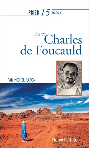 Michel Lafon - Prier 15 jours avec Charles de Foucauld.