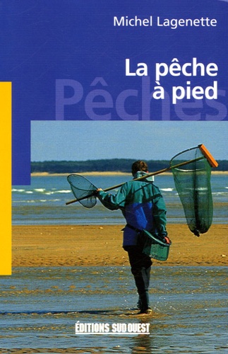 Michel Lagenette - La pêche à pied - Poissons, coquillages et crustacés.