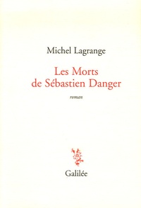 Michel Lagrange - Les Morts de Sébastien Danger.