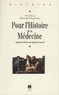 Michel Lagrée et François Lebrun - Pour l'histoire de la médecine - Autour de l'oeuvre de Jacques Léonard, actes de la journée d'études organisée le 9 janvier 1993 par.