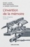 L'invention de la mémoire. Ecrire, enregistrer, numériser