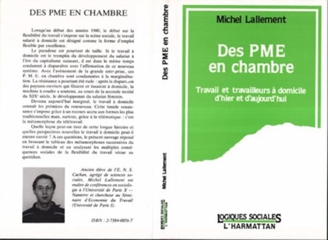 Michel Lallement - Des PME en chambre - Travail et travailleurs à domicile d'hier et d'aujourd'hui.