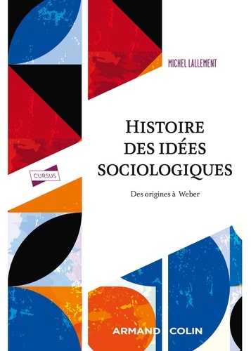 Histoire des idées sociologiques. Des origines à Weber