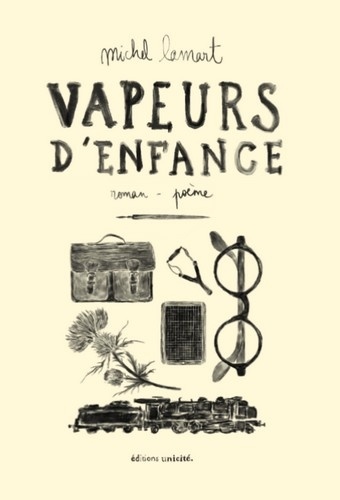 Michel Lamart - Vapeurs d’enfance.