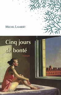 Michel Lambert - Cinq jours de bonté.