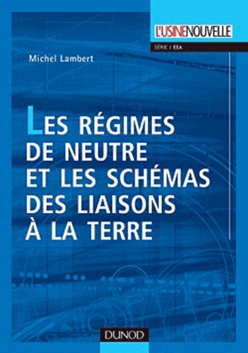 Michel Lambert - Les régimes de neutre et les schémas des liaisons à la terre.