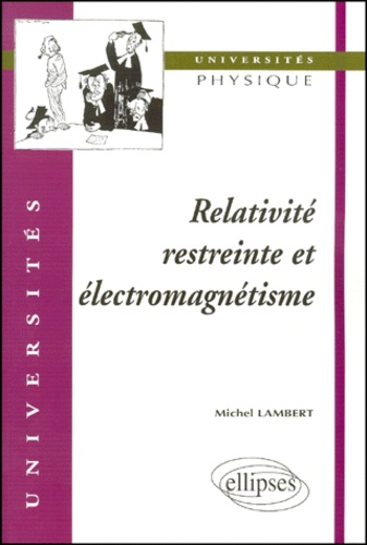 Michel Lambert - Relativite Restreinte Et Electromagnetisme.