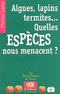 Michel Lamy - Algues, lapins, termites... Quelles espèces nous menacent ?.