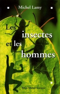 Michel Lamy et Michel Lamy - Les Insectes et les hommes.