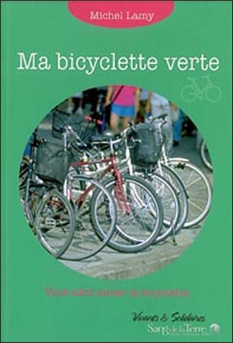 Michel Lamy - Ma bicyclette verte - Vous allez aimer la bicyclette.