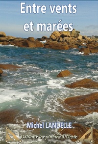 Michel Landelle - Entre vents et marées.