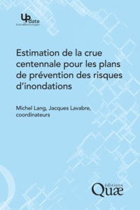 Michel Lang - Estimation de la crue centennale pour les plans de prévention des risques d'innondations.