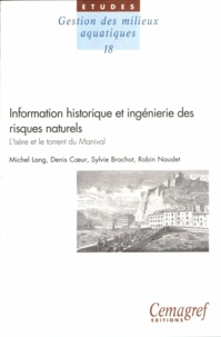 Michel Lang - Information historique et ingénierie des risques naturels : l'Isère et le torrent du Manival.