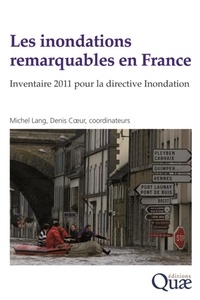 Michel Lang et Denis Coeur - Les inondations remarquables en France - Inventaire 2011 pour la directive Inondation.