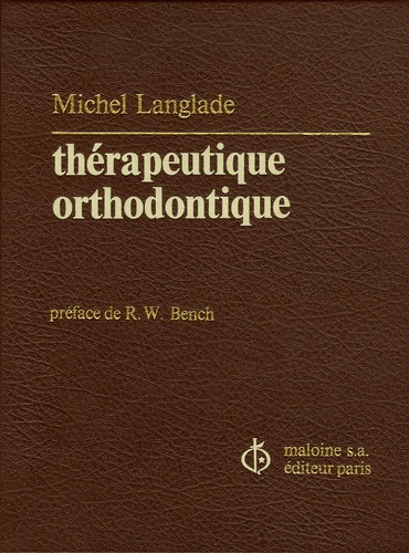 Michel Langlade - Thérapeutique orthodontique - 494 figures et présentation de 23 cas traités.