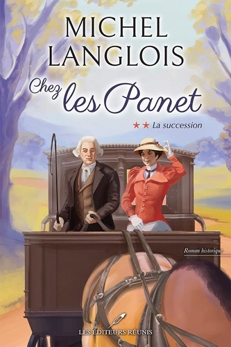 Michel Langlois - Chez les Panet - Tome 2, La succession.