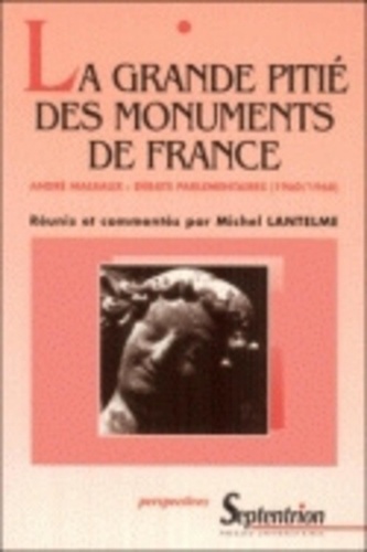 La grande pitié des monuments de France. André Malraux, débats parlementaires (1960/1968)