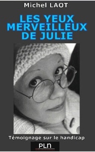 Michel Laot - Les yeux merveilleux de Julie - Témoignage sur le handicap.