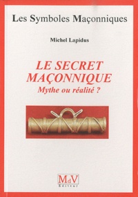 Michel Lapidus - Le secret maçonnique - Mythe ou réalité ?.