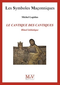 Michel Lapidus - N. 73 Le cantique des cantiques, rituel initiatique.