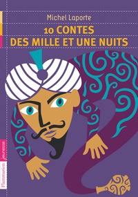 Michel Laporte - 10 contes des Mille et Une Nuits.