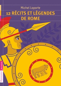 Michel Laporte - 12 récits et légendes de Rome.