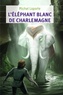 Michel Laporte - L'éléphant blanc de Charlemagne.