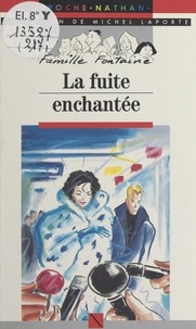Michel Laporte et Ollivier Kerjean - La fuite enchantée.