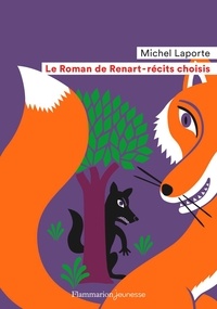 Michel Laporte - Le roman de Renart (récits choisis).