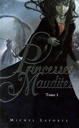 Princesses Maudites Tome 1 L'héritage de Maëlzelgast