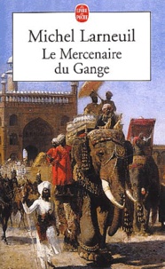Michel Larneuil - Le Mercenaire Du Gange.