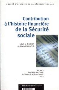 Michel Laroque - Contribution à l'histoire financière de la sécurité sociale.