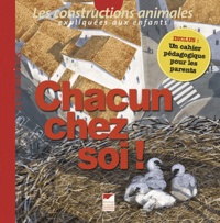 Michel Larrieu - Chacun chez soi - Les constructions animales expliquées aux enfants.