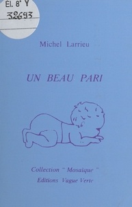 Michel Larrieu - Un beau pari.